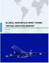 Global Aerospace Wind Tunnel Testing Services Market 2018-2022